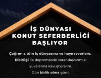 İŞ DÜNYASI KONUT SEFERBERLİĞİ